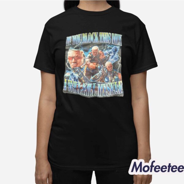 Raven Tekken If You Block This Mix I’ll Kill Myself Shirt