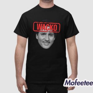 Rebel News Wacko Trudeau Shirt 1