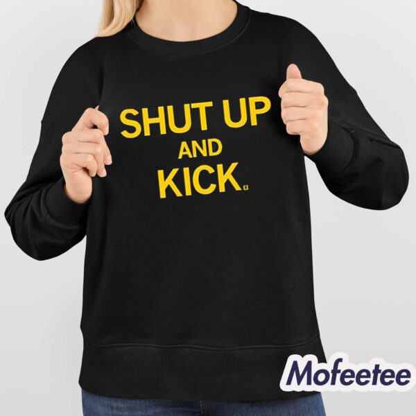 Shut Up And Kick Shirt