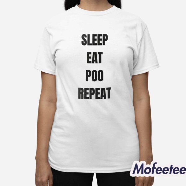 Sleep Eat Poop Repeat Shirt