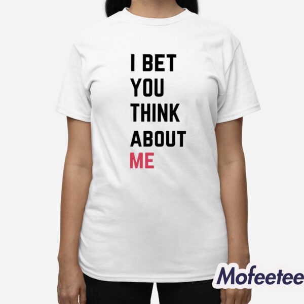 Taylor I Bet You Think About Me Shirt