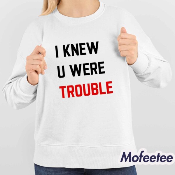 Taylor I Knew U Were Trouble Shirt