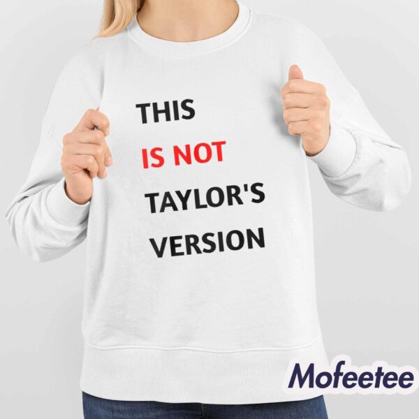 This IS NOT Taylor’s Version Shirt