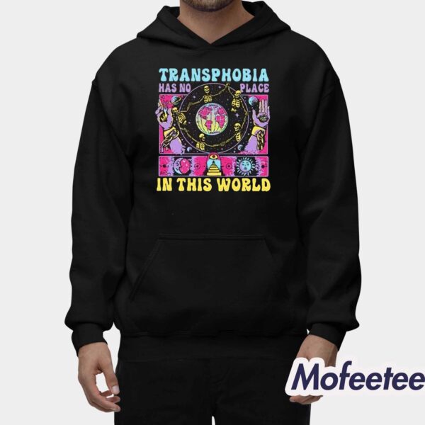 Transphobia Has No Place In This World Shirt