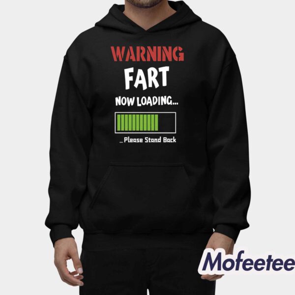 Warning Fart Now Loading Please Stand Back Shirt