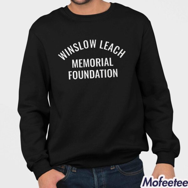 Winslow Leach Memorial Foundation Shirt Hoodie