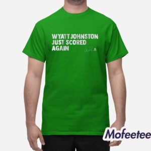 Wyatt Johnston Just Scored Again Shirt 1