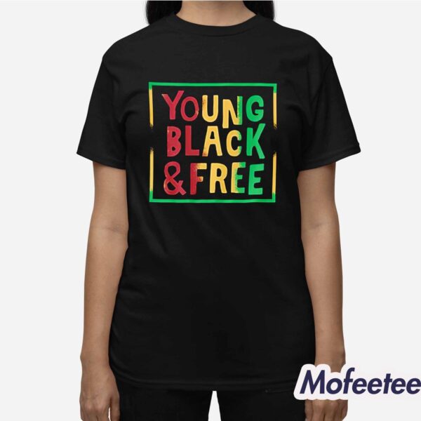 Young Black And Free Shirt