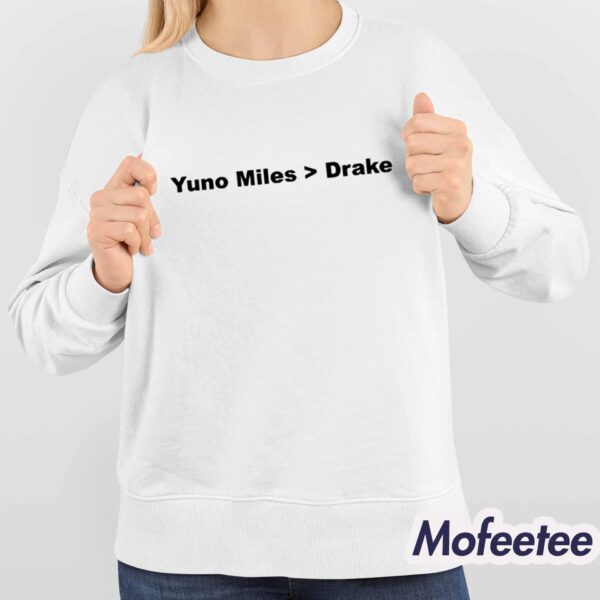 Yuno Miles Is Better Than Drake Shirt