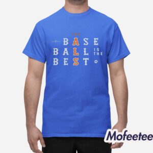 Baseball Is The Best Shirt 1