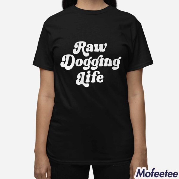 Raw Dogging Life Ben Affleck Shirt