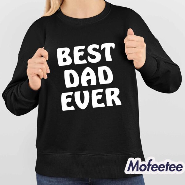 Best Dad Ever Funny Shirt