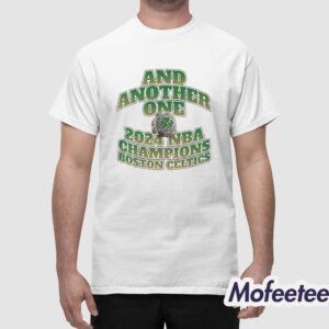 Celtics And Another One 2024 Champions Shirt 1