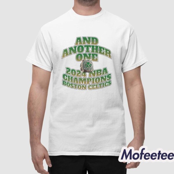 Celtics And Another One 2024 Champions Shirt