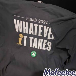 Celtics Finals 2024 Whatever It Takes Shirt 1