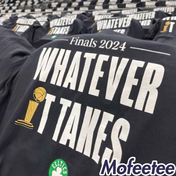 Celtics Finals 2024 Whatever It Takes Shirt