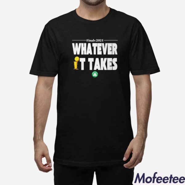 Celtics Finals 2024 Whatever It Takes Shirt Hoodie