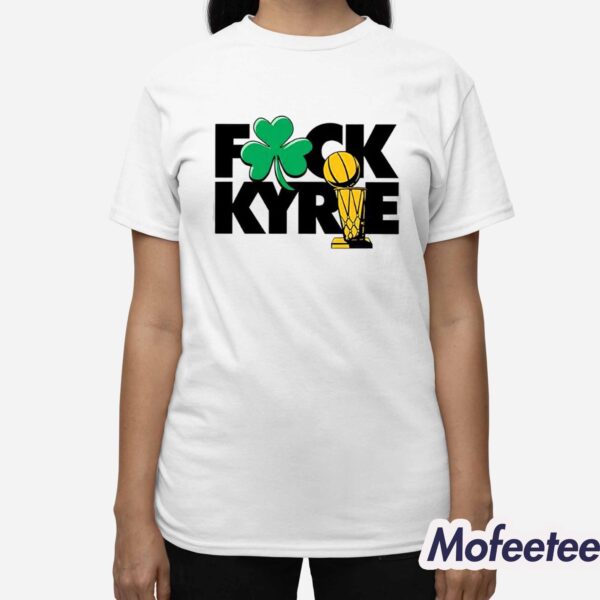 Celtics Fuck Kyrie Champs Shirt