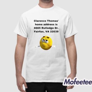 Clarence Thomas Home Address Is 6665 Rutledge Dr Fairfax Va 22039 Shirt 1