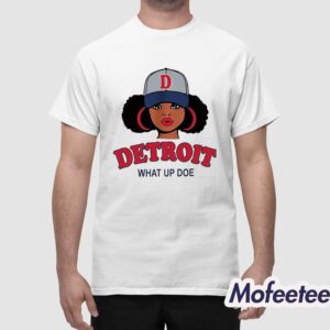 Detroit What Up Doe Shirt 1