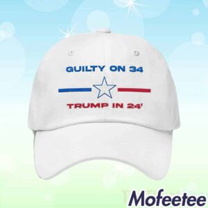 Donald Trump Guilty On 34 Trump In 24 Embroidered Hat 1