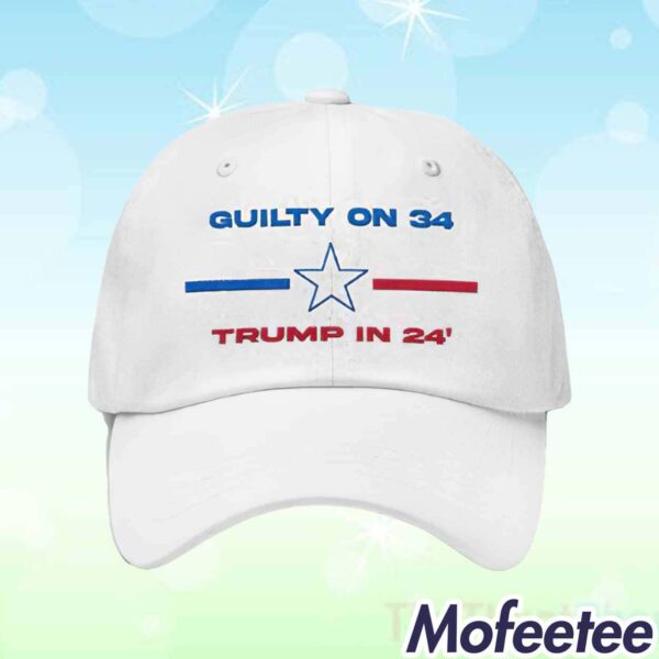 Donald Trump Guilty On 34 Trump In 24 Embroidered Hat