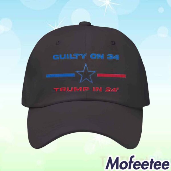 Donald Trump Guilty On 34 Trump In 24 Embroidered Hat