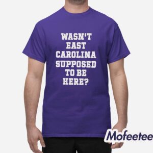 Ecu Pirate Nation Wasn't East Carolina Supposed To Be Here Shirt 1