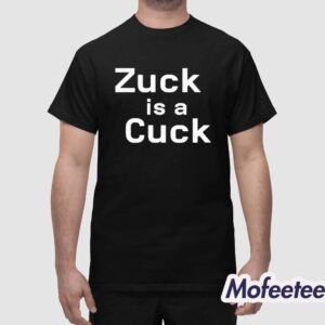 Elon Musk Zuck Is A Cuck Shirt 1