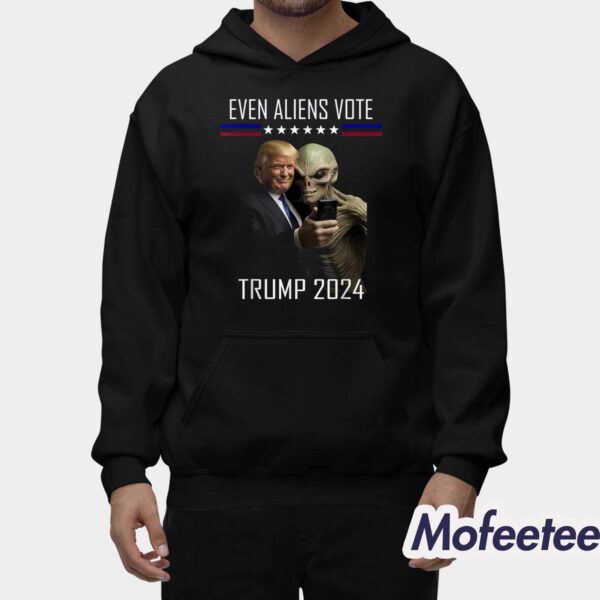 Even Aliens Vote Donald Trump 2024 Election President Shirt