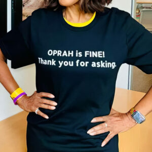 Gayle King Oprah Is Fine Thank You For Asking She Appreciates Your Concern Shirt 1