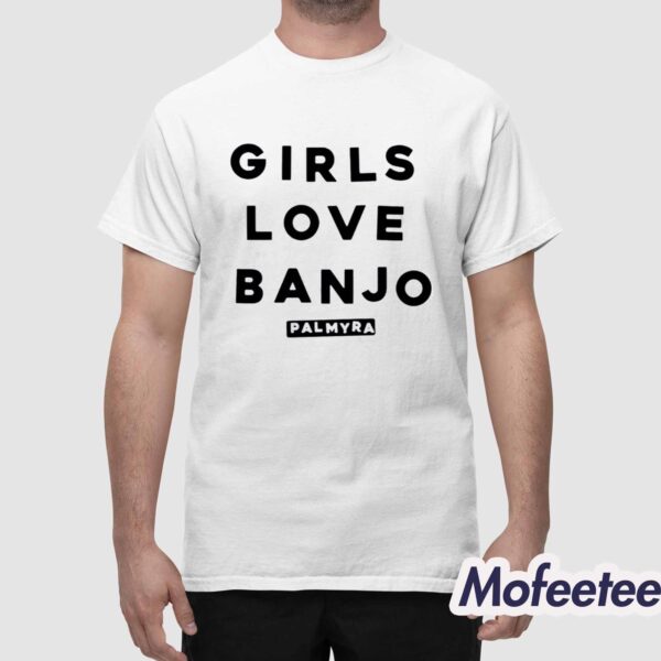 Girls Love Banjo Shirt