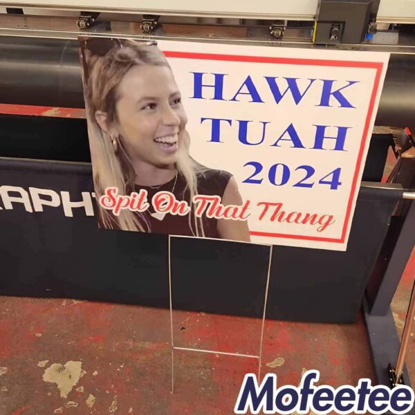 Hawk Tuah 2024 Spit On That Thang Yard Sign