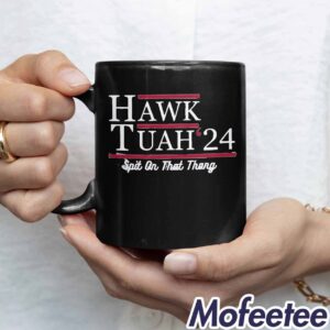 Hawk Tuah 24 Spit On That Thang Mug 1