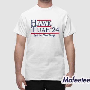 Hawk Tuah 24 Spit On That Thang Shirt 1