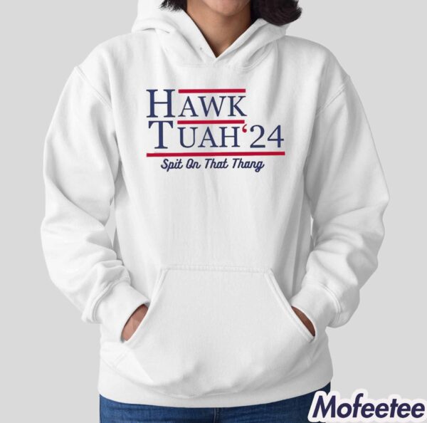 Hawk Tuah 24 Spit On That Thang Shirt Hoodie