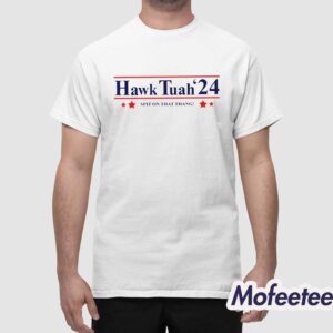 Hawk Tuah Girl 24 Shirt 1