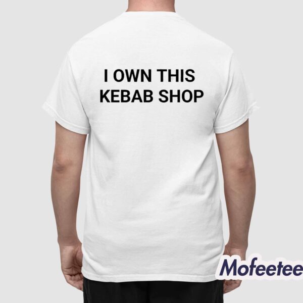 I Used To Be A Porn Star But Now I Own This Kebab Shop Shirt