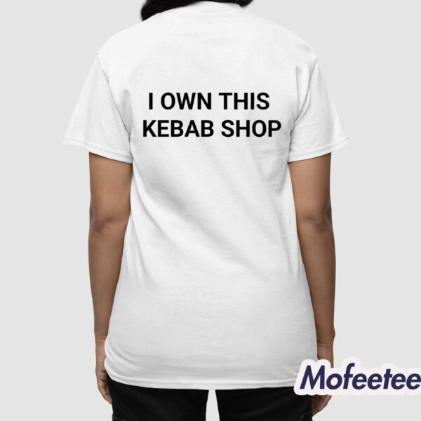 I Used To Be A Porn Star But Now I Own This Kebab Shop Shirt