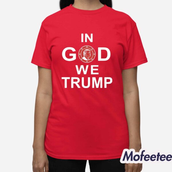 In God We Trump 2024 Shirt