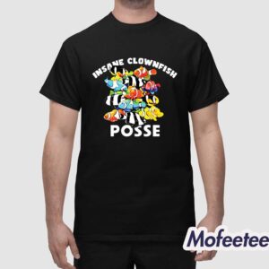 Insane Clownfish Posse Shirt 1