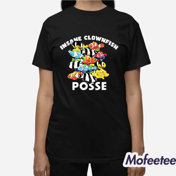 Insane Clownfish Posse Shirt