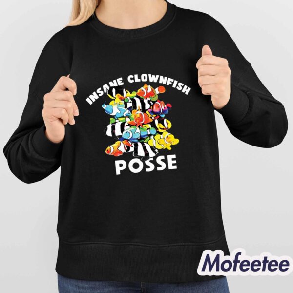 Insane Clownfish Posse Shirt