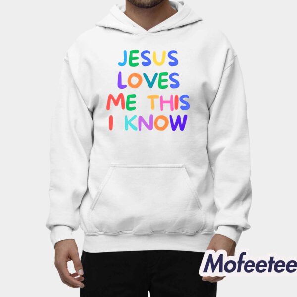 Jesus Loves Me This I Know Shirt