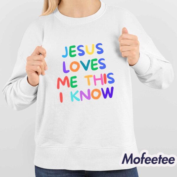 Jesus Loves Me This I Know Shirt