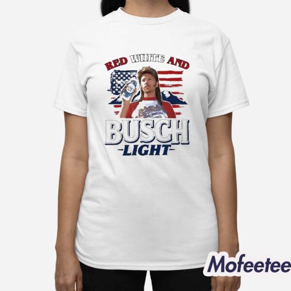 Joe Dirt 4th of July Red White and Busch Light Shirt