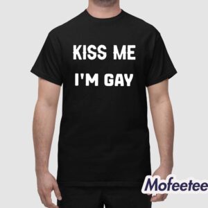 Kiss Me I'm Gay Shirt 1