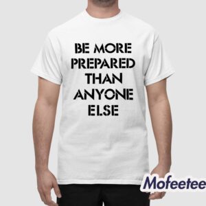 Luka Doncic Be More Prepared Than Anyone Else Shirt 1