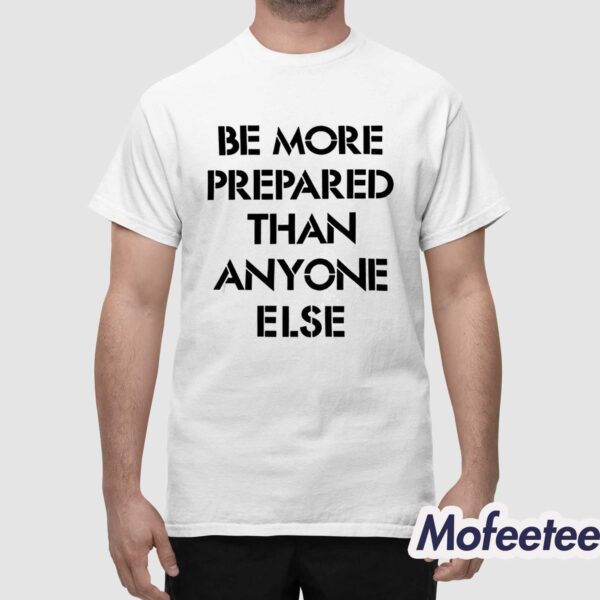 Luka Doncic Be More Prepared Than Anyone Else Shirt