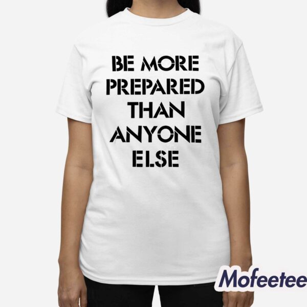 Luka Doncic Be More Prepared Than Anyone Else Shirt